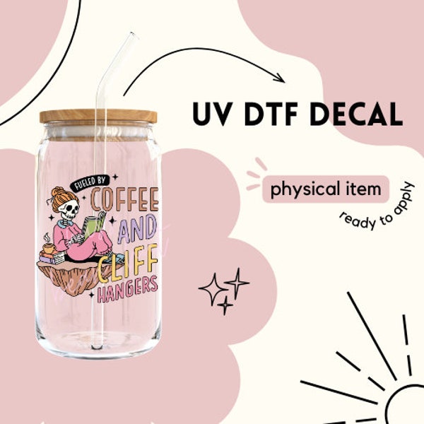 Fueled By Coffee And Cliffhangers - UV DTF Decal - 16 oz Libbey Glass Can UVDTF