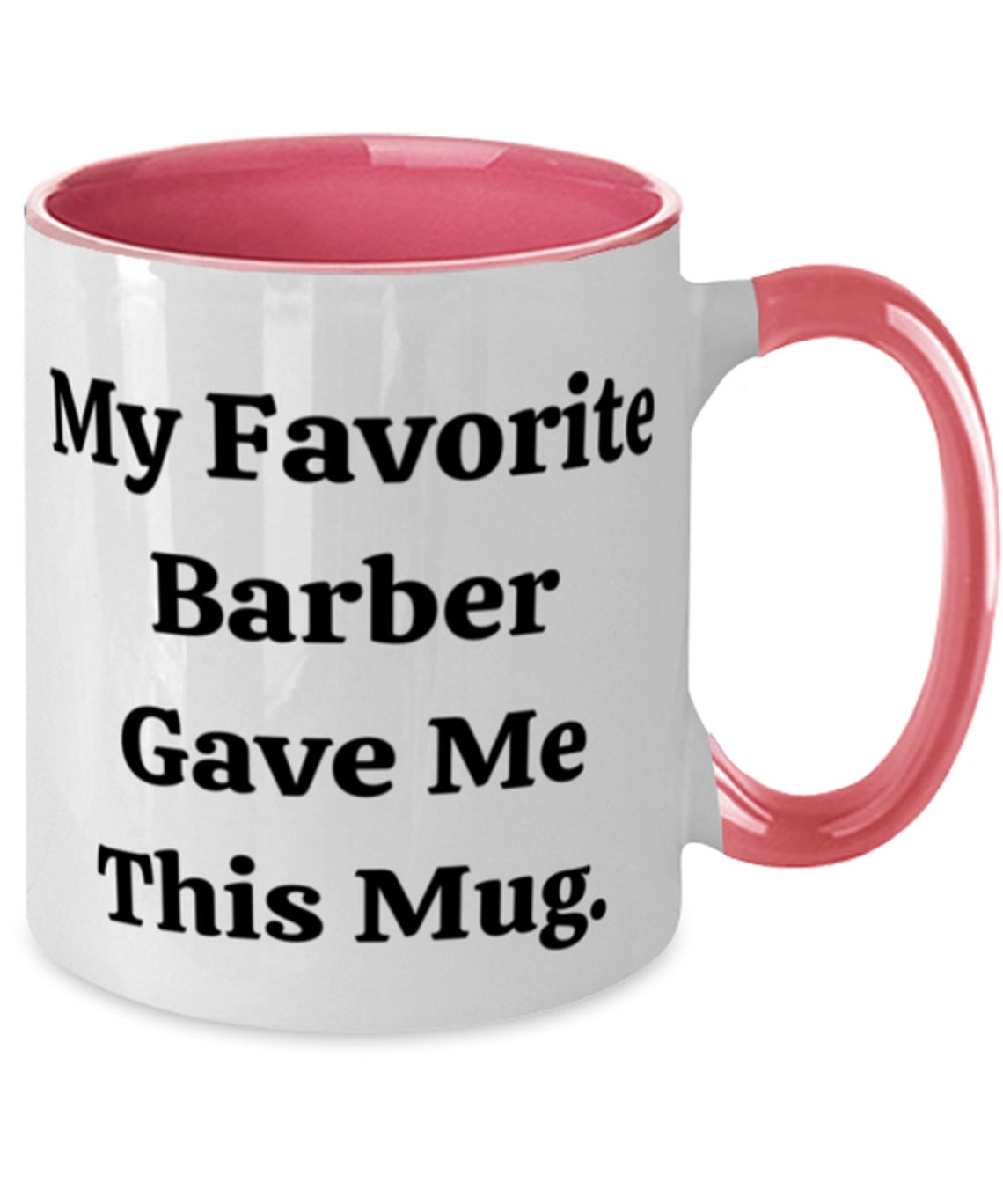 Unique Barber Gifts My Favorite Barber Gave Me This Mug. Etsy