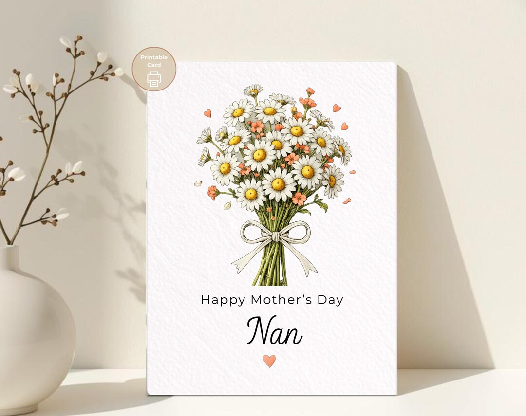 Happy Mother's Day Nan Printable Card, Daisy Bouquet Mother's Day Card ...