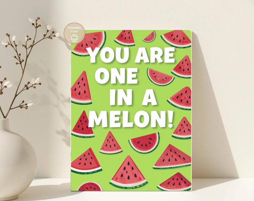 You Are One in A Melon Printable Card, Watermelon Friendship Card, Cute ...