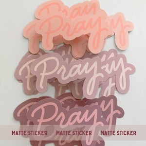 Pray Pray Pray, Christian Sticker, Bible Sticker, Faith Sticker, Jesus, Matte, Waterproof, Decal