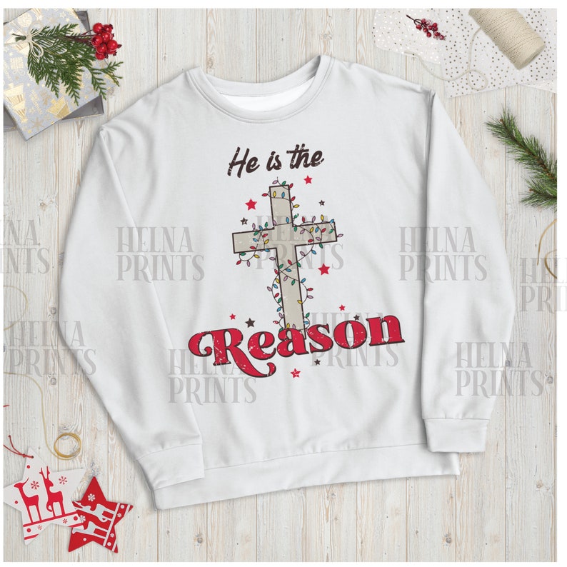 He is the Reason Christmas PNG, SVG, PDF Christian Sublimation Shirt ...