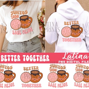 Better together Pan y Cafe PNG, latino design, Mexican Conchas y Chocolate, Sublimation t Shirt Design, pan dulce png file Mexican Culture