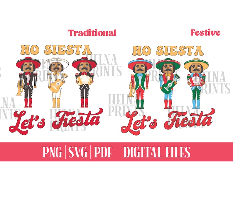 May include: A digital download of two sets of three cartoon mariachi musicians. The first set is labeled "Traditional" and the second set is labeled "Festive". Both sets feature the text "No Siesta Let's Fiesta".