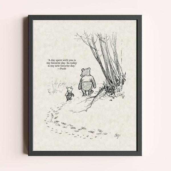 A day spent with you is my favorite day... Winnie the Pooh Quote Print | Children Baby Nursery Decor | Classic Winnie the Pooh Quote Print