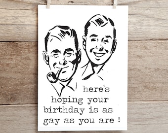 Here's hoping your birthday is as gay as you are  .. funny inappropriate greeting card, birthday card