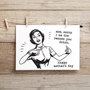 Mãe, desculpe, eu sou a razão de você beber, Feliz Dia das Mães.. cartão engraçado e inapropriado