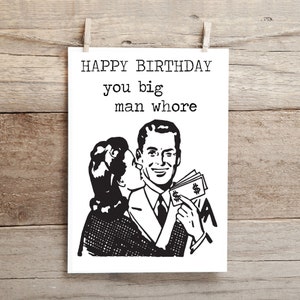 Feliz aniversário, seu grande prostituto. Cartão engraçado e inapropriado, cartão de aniversário