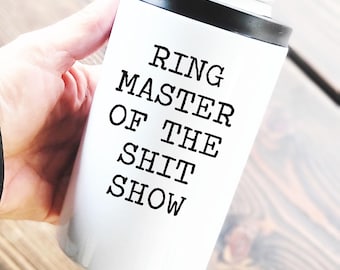 Ringmaster of the shit show. 12oz Can Cooler Tumbler w/Dual Lids, funny koozie tumbler, inappropriate gift, funny gift