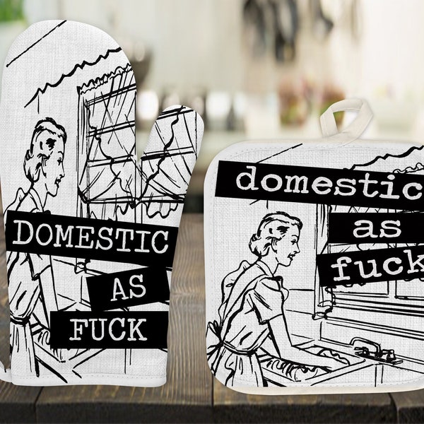 Domestic as fuck .. funny, inappropriate plush linen oven mitt & pot holder. great gift, house warming