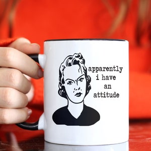 Apparently I have an attitude .. vintage retro lady, funny, inappropriate coffee mug