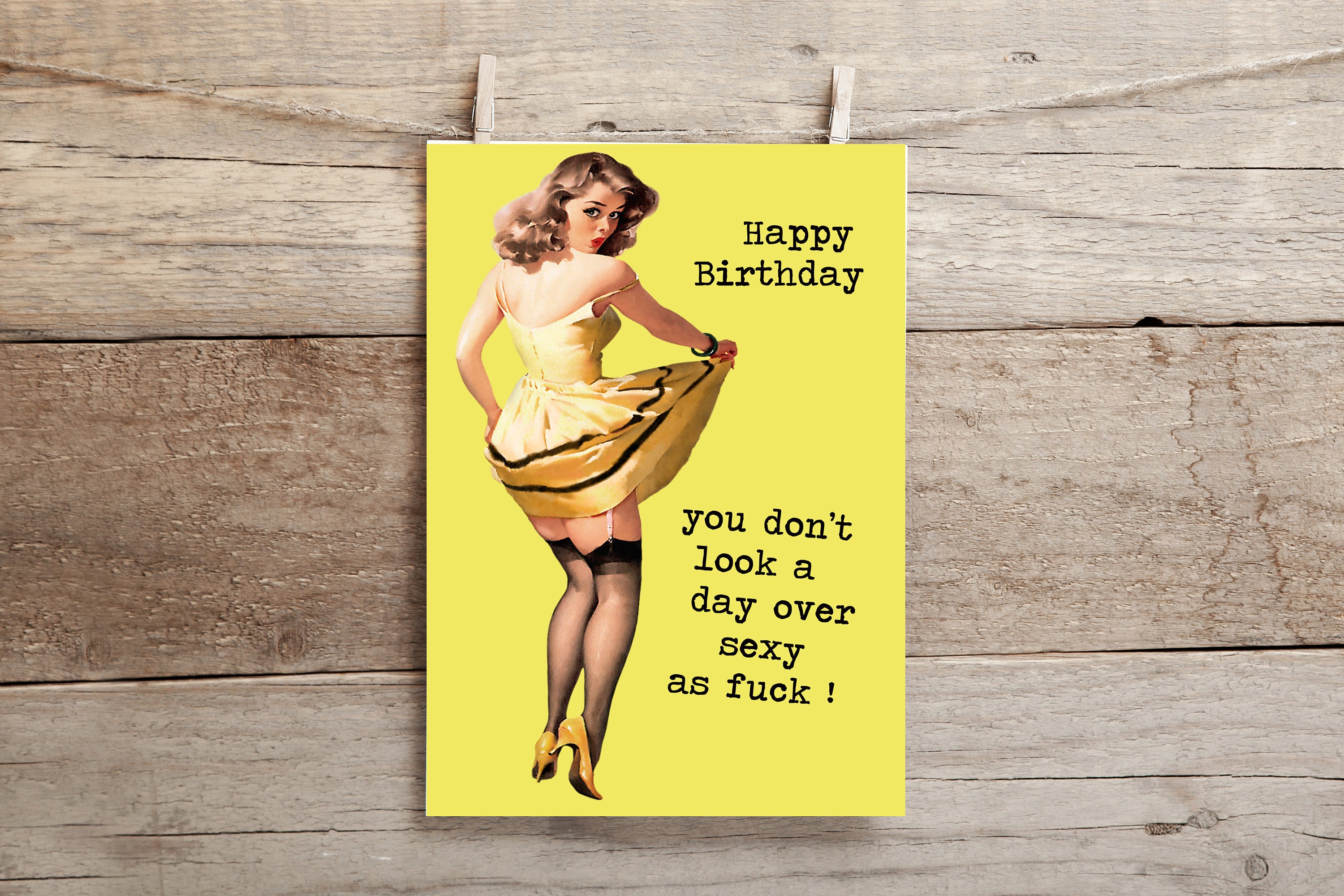 Happy Birthday You Don't Look a Day Over Sexy as Fuck.. - Etsy