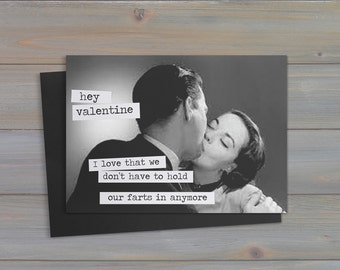 Hey Valentine, I love we don't have to hold in our farts anymore ..   funny, inappropriate Valentines day greeting card