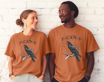 F-caw-f crow, raven t-shirt. Fun, inappropriate t-shirt