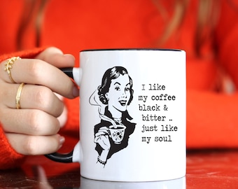 Ik hou van mijn koffie zwart en bitter als mijn ziel .. vintage retro, grappige, ongepaste koffiemok