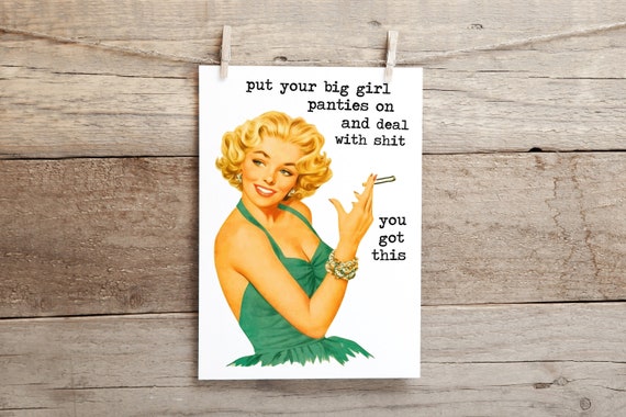 Put Your Big Girl Panties on and Deal With Shit, You Got This .. Funny,  Inappropriate Pin up Girl Greeting Card -  Canada