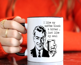 Ik hou van mijn koffie zwart en bitter als mijn ziel .. vintage retro, grappige, ongepaste koffiemok