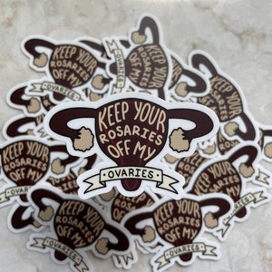 Keep Your Rosaries Off My Ovaries Vinyl Sticker