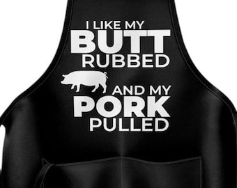 I Like my Butt Rubbed Funny BBQ Apron