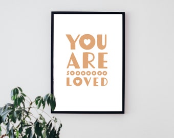 You are so loved. Fun Print. Quirky Print. Art print. Typography print. A4 Print A3 Print. Quote Print. Typography Print. Wall Art.