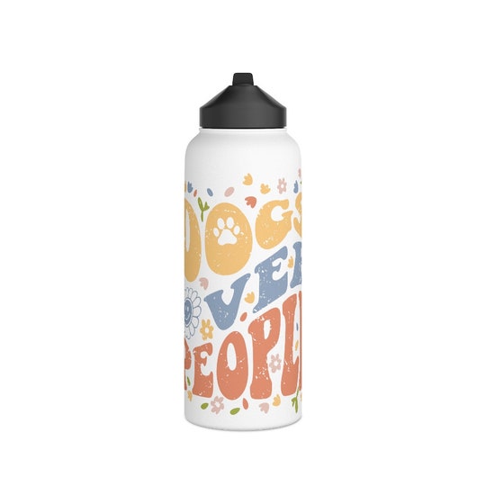 Dogs ever people - Stainless Steel Water Bottle, Standard Lid