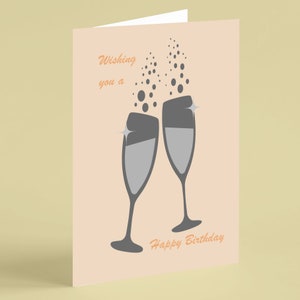 May include: A peach-coloured card with the text "Wishing you a Happy Birthday" in orange. Two grey champagne glasses clink together with bubbles rising above them.