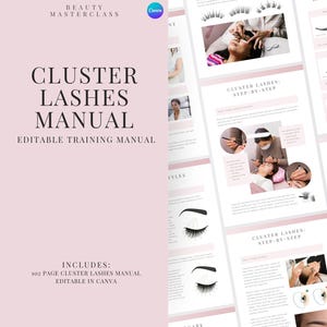 May include: A pink and white digital training manual for cluster lashes. The manual includes 102 pages and is editable in Canva. The cover features the text "Cluster Lashes Manual" and "Editable Training Manual".