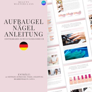 May include: A pink and white digital guide with the title "Aufbaugel Nägel Anleitung" and the text "Editierbares Schulungshandbuch" in German. The guide includes images of hands performing nail art techniques. The guide also includes the text "Enthält: 117 seitiges Aufbaugel Nägel Anleitung Bearbeitet in Canva".