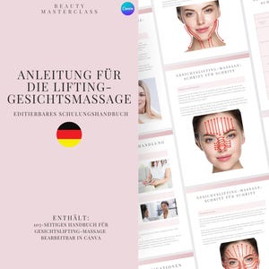 May include: A pink and white digital guide with the title "Anleitung für die Lifting-Gesichtsmassage" and the text "Editierbares Schulungshandbuch" in German. The guide includes illustrations of facial massage techniques and the text "Enthält: 101-seitiges Handbuch für Gesichtslifting-Massage Bearbeitbar in Canva".