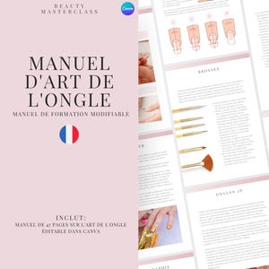 May include: A pink and white digital download guide for nail art. The guide includes 47 pages of information and is editable in Canva. The title of the guide is "Manuel d'Art de l'Ongle" and the text "Manuel de Formation Modifiable" is also included.