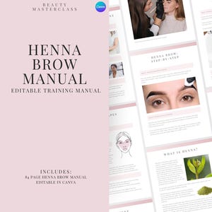 May include: A pink and white digital training manual titled "Henna Brow Manual: Editable Training Manual". The manual includes 84 pages and is editable in Canva. The cover features a close-up of a woman's eyebrow being shaped with henna.