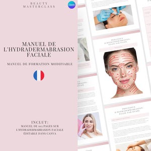 May include: A pink and white digital guide with the title "Manuel de L'Hydradermabrasion Faciale" and the text "Manuel de Formation Modifiable". The guide includes 103 pages on facial hydradermabrasion and is editable in Canva. The guide also includes images of a woman receiving a facial treatment and a diagram of the face with red lines indicating the direction of the treatment.