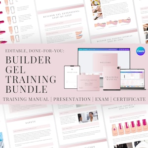 May include: A pink and white Builder Gel Training Bundle with the text "Editable, Done-For-You: Builder Gel Training Bundle". The image includes a laptop, tablet, phone, training manual, and certificate. Step-by-step guides and diagrams are also shown.
