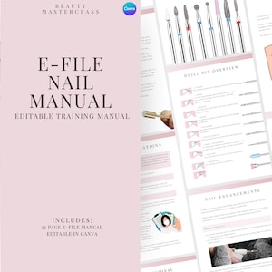 May include: A pink and white digital training manual for nail technicians titled "E-File Nail Manual: Editable Training Manual". The manual includes 75 pages and is editable in Canva. The manual includes illustrations of nail tools and techniques.