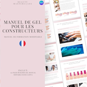 May include: A pink and white digital guide for nail technicians. The guide is titled "Manuel de Gel Pour Les Constructeurs" and includes the text "Manuel de Formation Modifiable". The guide includes 117 pages and is editable in Canva.