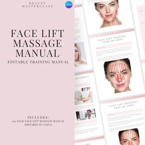 May include: A pink and white digital training manual titled "Face Lift Massage Manual" with the text "Editable Training Manual" and "Includes: 103 Page Face Lift Massage Manual Editable in Canva". The manual features images of a woman's face with red lines showing the direction of a face lift massage.