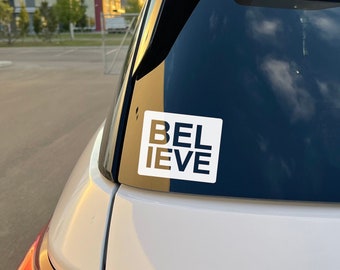 Believe Motivational Decal | Enlightening Bumper Sticker to put on your Car Truck SUV Mirror Laptop Wall and many more!