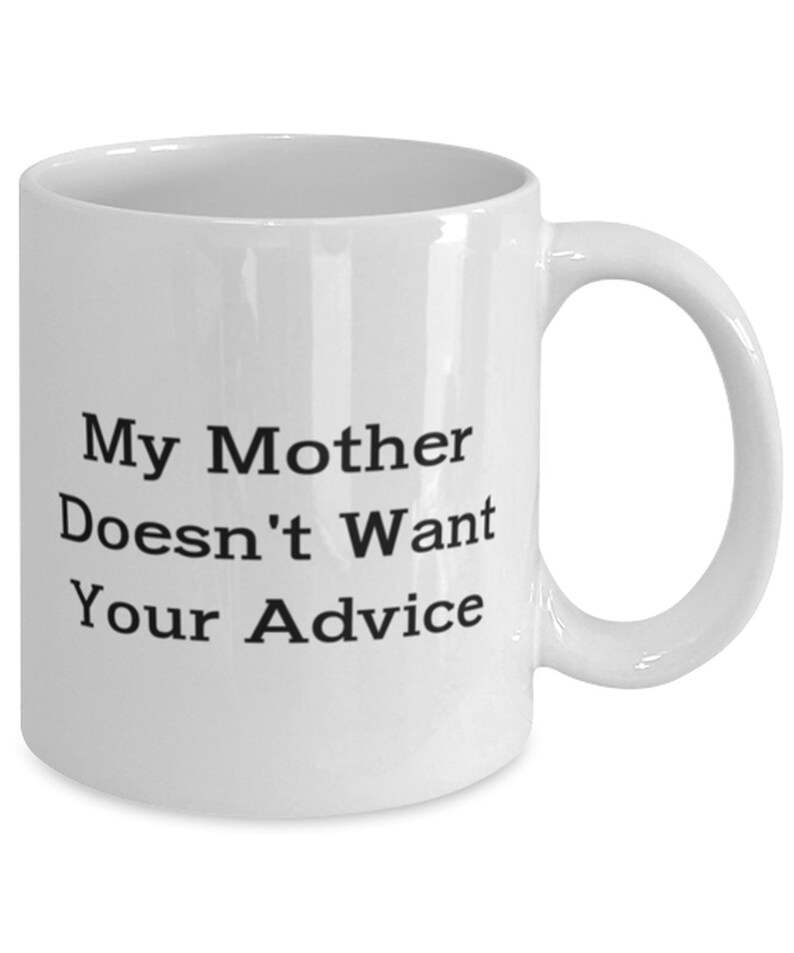 Mother Gifts for Mom My Mother Doesn't Want Your Advice Etsy