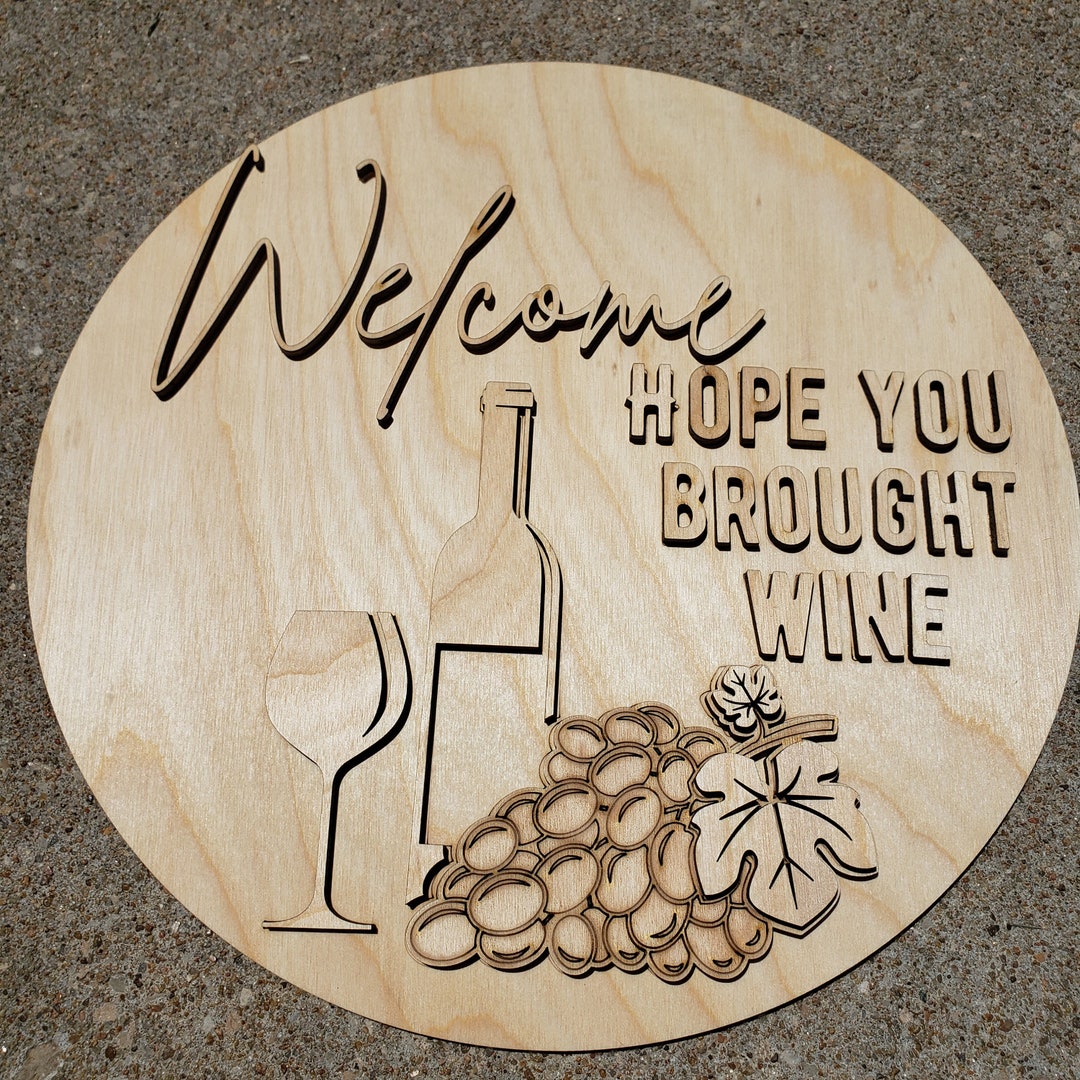Welcome Hope You Brought Wine 3D Round Door Hanger Precut Wood Blank - Etsy