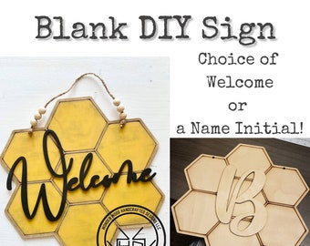 Bee Hive Honeycomb Blank DIY Sign Welcome Sign or Name Initial