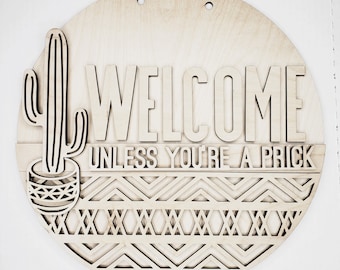 Welcome Cactus Unless You're a Prick Funny Sign 3D Welcome Sign Round Door Hanger Precut Wood Blank