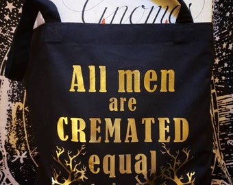 All Men Are Cremated Equal goth reusable tote bag in black