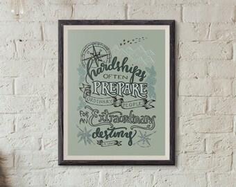 Hardships Often Prepare Ordinary People for an Extraordinary Destiny C.S. Lewis Print