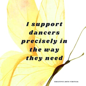 Puede incluir: Una mariposa amarilla de acuarela con el texto "Apoyo a los bailarines precisamente de la manera que necesitan" y el texto "CREATIVE ARTS VIRTUAL" en la parte inferior.