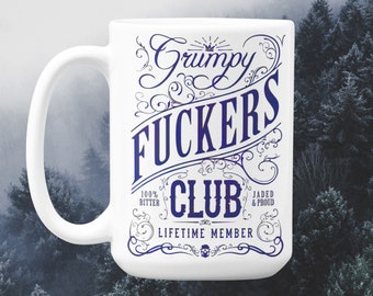 Grumpy Fuckers Club Mug: Lifetime Member 15oz Ceramic Mug