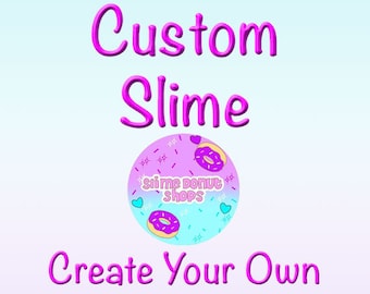 Custom Slime, Fully Customizable.