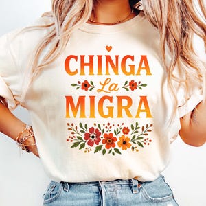 Chinga La Migra Shirt, Floral Protest Shirt, Protect Immigrants Shirt, Anti Trump Shirt, Pro Immigration Shirt, Human Rights Shirt, Equality