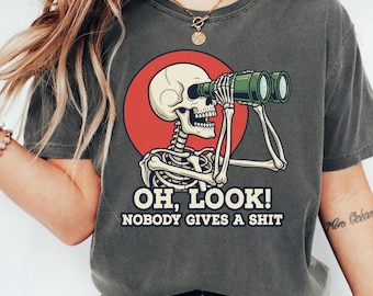Oh kijk, niemand geeft een S*it-shirt, grappig skeletshirt, shirt sarcastisch cadeau, shirt voor volwassen humor, aanstootgevend shirt, onbeleefd shirt, memeshirt