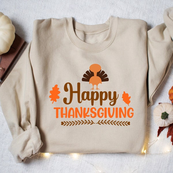 Happy Thanksgiving Sweatshirt, Comfortable Thanksgiving Shirt, Family Thanksgiving Shirt, Cozy Thanksgiving Sweatshirt, Thanksgiving Shirt