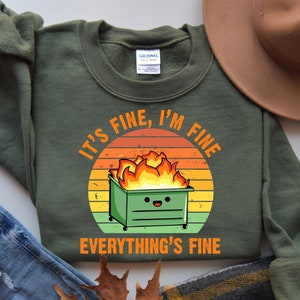 Dumpster Fire Shirt, Emotional Dumpster Fire Shirt, It&#39;s Fine I&#39;m Fine Everything Is Fine Shirt, Mental Health Shirt, Dumpster Fire Shirt